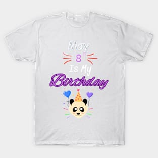 may 8 st is my birthday T-Shirt